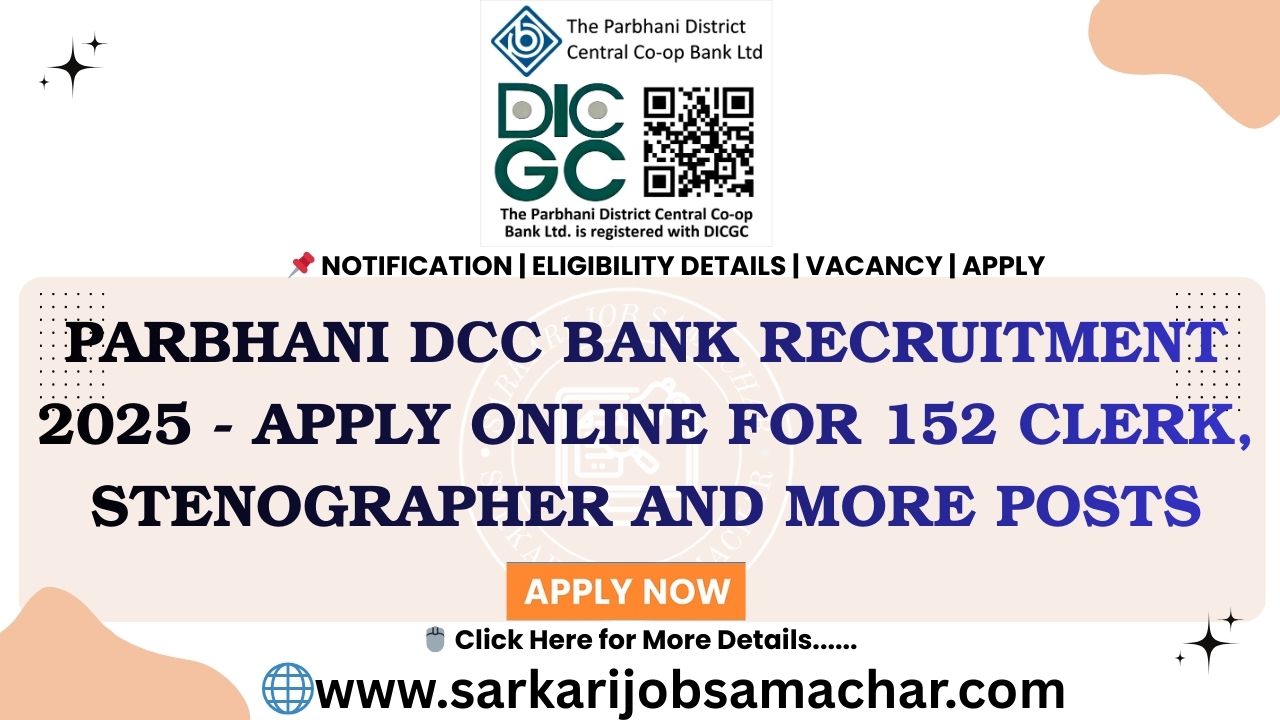 Parbhani DCC Bank Recruitment 2025 - Apply Online for 152 Clerk, Stenographer and More Posts